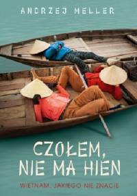 Czołem, nie ma hien. Wietnam, jakiego nie znacie - Andrzej Meller