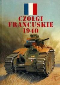 Czołgi francuskie 1940 - Janusz Ledwoch, Jacek Solarz
