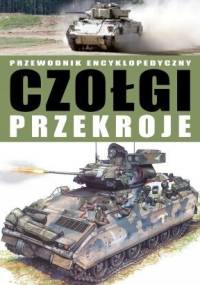 Czołgi. Przekroje. Przewodnik encyklopedyczny. - Michael E. Haskew