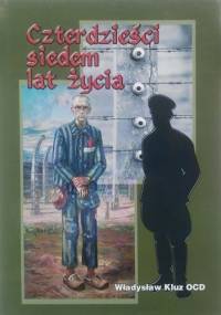 Czterdzieści siedem lat życia - Władysław Kluz OCD