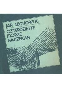 Czterdzieste morze narzekań - Jan Lechowski