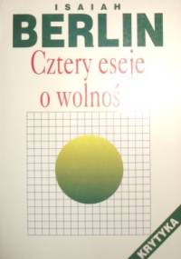 Cztery eseje o wolności - Isaiah Berlin