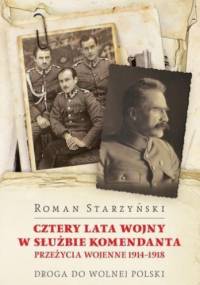 Cztery lata wojny w służbie Komendanta - Roman Starzyński