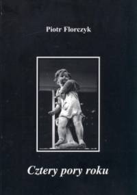 Cztery pory roku - Piotr Florczyk