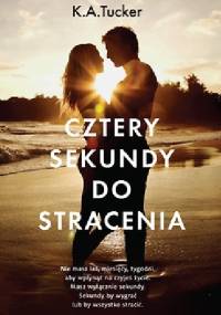 Cztery sekundy do stracenia - K.A. Tucker