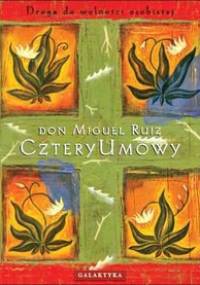 Cztery umowy: droga do wolności osobistej - Don Miguel Ruiz