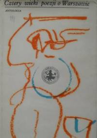 Cztery wieki poezji o Warszawie - praca zbiorowa
