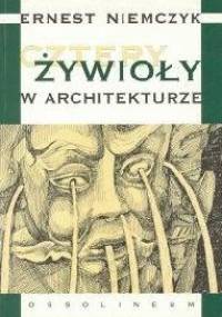 Cztery żywioły w architekturze - Ernest Niemczyk