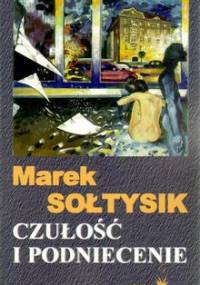 Czułość i podniecenie - Marek Sołtysik