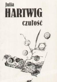 Czułość - Julia Hartwig