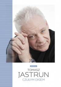 Czułym okiem - Tomasz Jastrun