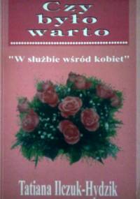 Czy było warto? W służbie wśród kobiet - Tatiana Ilczuk-Hydzik