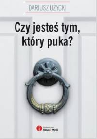 Czy jesteś tym, który puka? - Dariusz Użycki