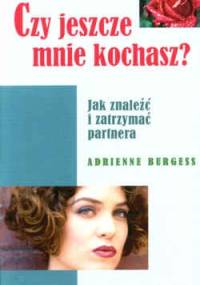 Czy jeszcze mnie kochasz? - Adrienne Burgess