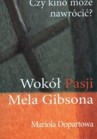 Czy kino może nawrócić? Wokół Pasji Mela Gibsona - Mariola Dopartowa