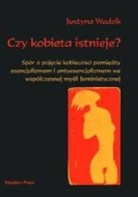 Czy kobieta istnieje? - Justyna Wodzik