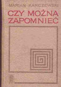 Czy można zapomnieć? - Marian Karczewski