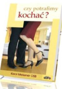 Czy potrafimy kochać? - o. Karol Meissner