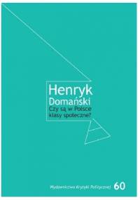 Czy są w Polsce klasy społeczne? - Henryk Domański