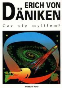 Czy się myliłem - Erich von Däniken