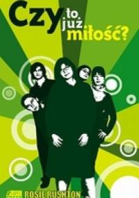 Czy to już miłość? - Rosie Rushton