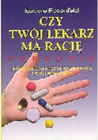 Czy twój lekarz ma rację. Poradnik - Isadore Rosenfeld