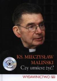 Czy umiesz żyć? - Mieczysław Maliński