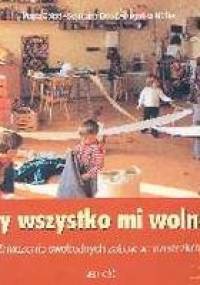 Czy wszystko mi wolno? Znaczenie swobodnych zabaw w przedszkolu