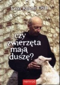 Czy zwierzęta mają duszę? - Leon Knabit OSB