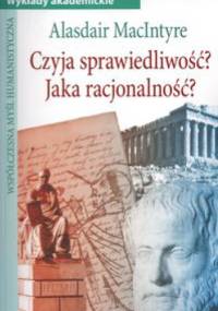 Czyja sprawiedliwość  a Jaka racjonalność a - Macintyre Alasdair