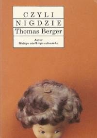 Czyli nigdzie - Thomas Berger