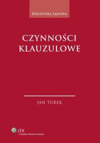 Czynności klauzulowe - Jan Turek