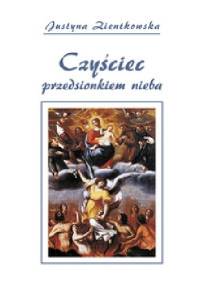 Czyściec przedsionkiem nieba - Justyna Zientkowska