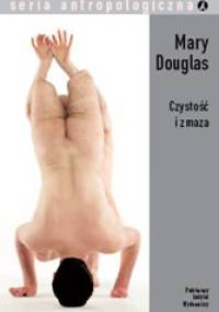 Czystość i zmaza. Analiza pojęć nieczystości i tabu - Mary Douglas