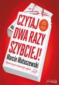 Czytaj dwa razy szybciej! - Marcin Matuszewski