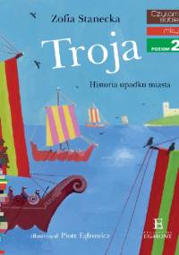 Czytam sobie. Troja - Zofia Stanecka