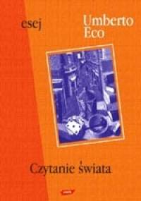 Czytanie świata: Eseje - Umberto Eco