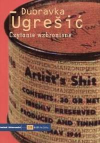 Czytanie wzbronione - Dubravka Ugrešić