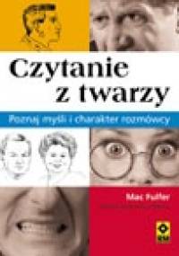 Czytanie z twarzy. Poznaj myśli i charakter rozmówcy - Mac Fulfer