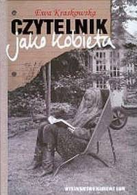 Czytelnik jako kobieta. Wokół literatury i teorii - Ewa Kraskowska