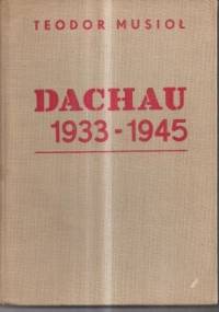 Dachau 1933-1945 - Teodor Musioł