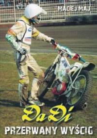 Dadi. Przerwany wyścig - Maciej Maj