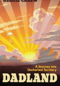 Dadland: A Journey into Uncharted Territory - Keggie Carew