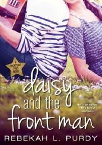 Daisy and the Front Man - Rebekah L. Purdy