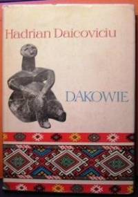 Dakowie - Hadrian Daicoviciu