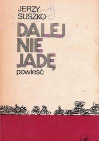 Dalej nie jadę - Jerzy Suszko