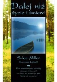 Dalej niż życie i śmierć - Sukie Miller, Suzanne Lipsett