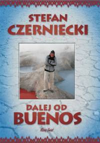 Dalej od Buenos - Stefan Czerniecki