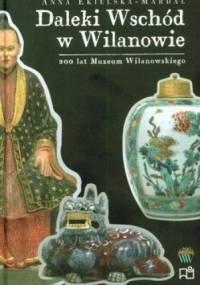Daleki Wschód w Wilanowie - Anna Ekielska-Mardal