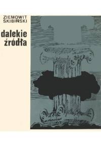 Dalekie źródła - Ziemowit Skibiński